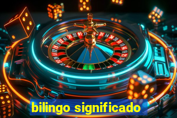 bilingo significado